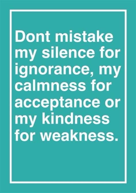 Maybe you would like to learn more about one of these? Mistake My Kindness For Weakness Quotes. QuotesGram