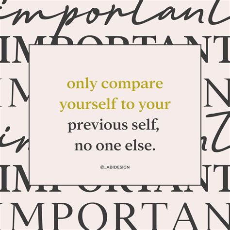 Only Compare Yourself To Your Previous Self Self Belief Quotes