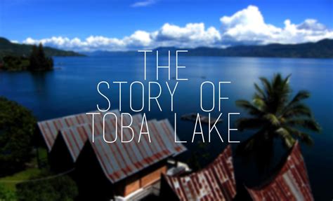 Contoh Narrative Text And Artinya The Story Of Toba Lake
