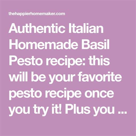 Authentic Italian Homemade Basil Pesto Recipe This Will Be Your