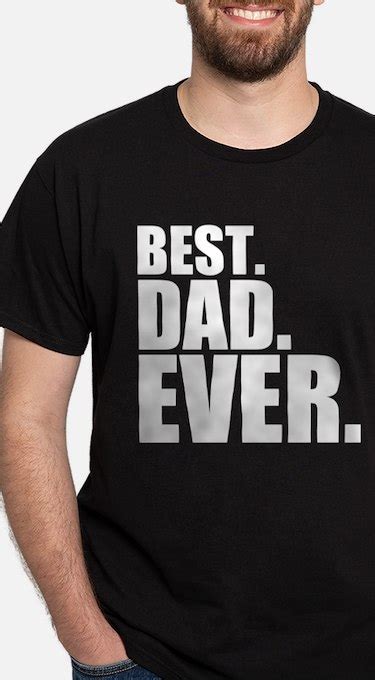 Best Dad Ever T Shirts Shirts And Tees Custom Best Dad Ever Clothing