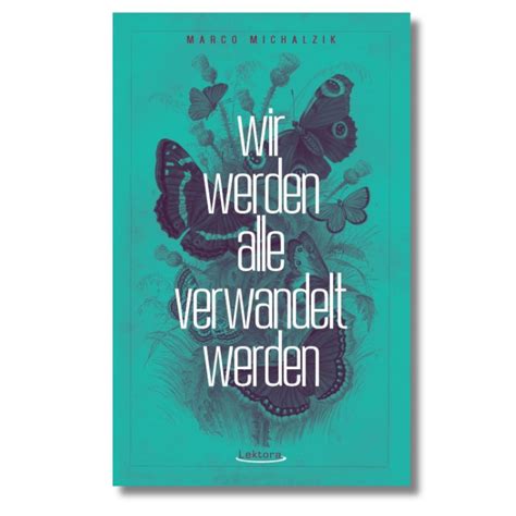 Buch Wir Werden Alle Verwandelt Werden Von Marco Michalzik Kaufen