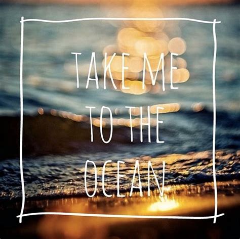 Take Me To The Ocean Pictures Photos And Images For