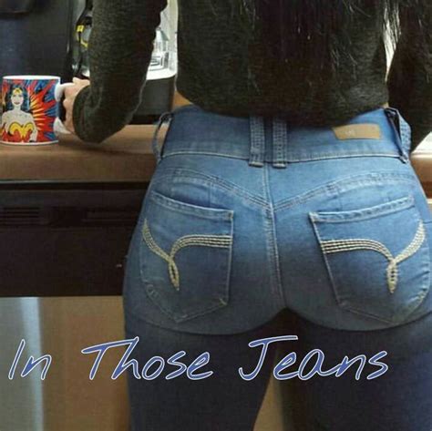 In Those Jeans Home