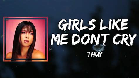 Thuy Girls Like Me Don T Cry Lyrics Youtube