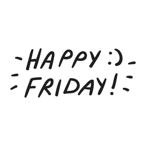Premium Vector Happy Friday Black And White Lettering Funny Design