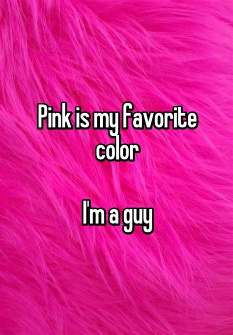 Pink Is My Favorite Colorim A Guy Pink Girly Things Pink Color