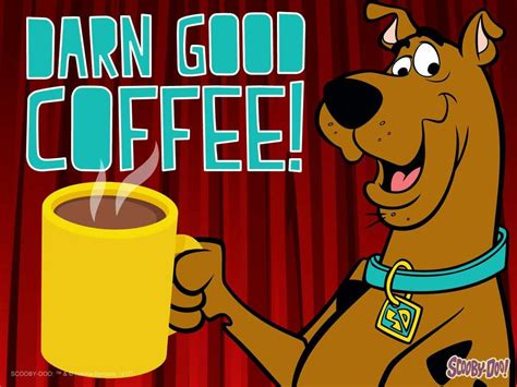 Pin By † † Brian † † On Scooby Doo Coffee Funnies Coffee Obsession