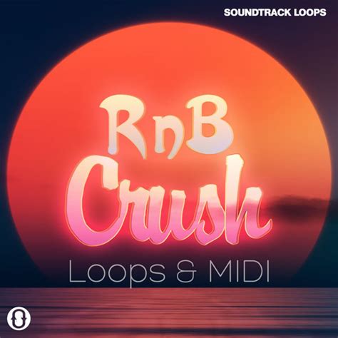Rnb Crush Loops Samples And Midi By Soundtrack Loops Loops