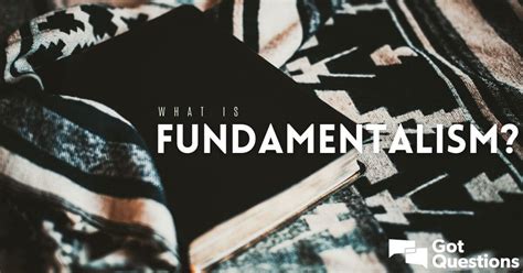 What is Fundamentalism? | GotQuestions.org