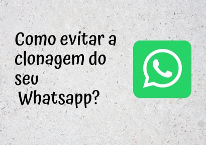 Como Evitar Que Seu Whatsapp Seja Clonado Dicas