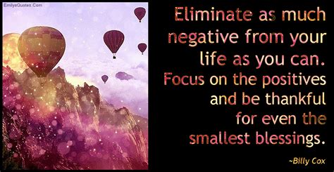 Eliminate As Much Negative From Your Life As You Can Focus On The