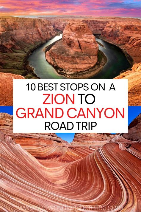 10 Best Stops On A Zion To Grand Canyon Road Trip The World Was Here First