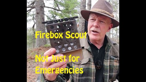 Firebox Scout Not Just For Emergencies Youtube