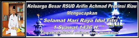 Rsud Arifin Achmad Provinsi Riau Mengucapkan Selamat Hari Raya Idul