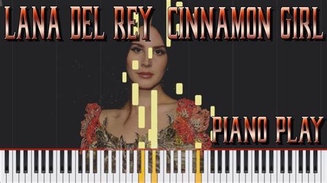 Lana Del Rey Cinnamon Girl How To Play Piano Youtube