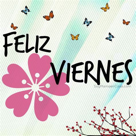 Imágenes De Bonito Y Feliz Viernes Tarjetas S Y Frases Gratis