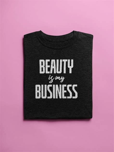 Beauty Is My Business Hair Stylist T Shirt Mua T Shirt Etsy Beauty