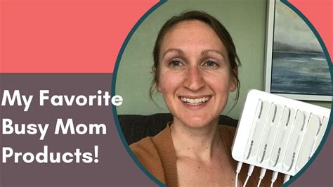 My 5 Favorite Products For Busy Moms Youtube