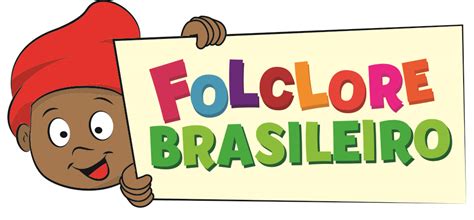 O Folclore Brasileiro ~ Escola Municipal Professora Efigênia Vidigal