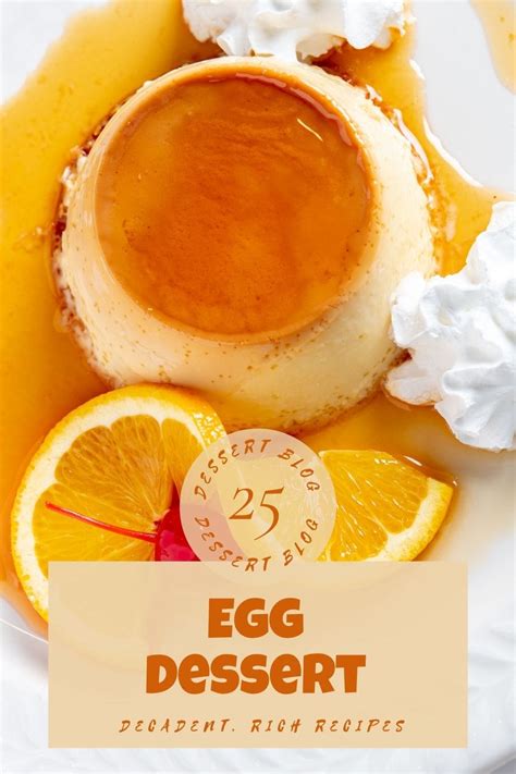 Decadent Rich Egg Desserts