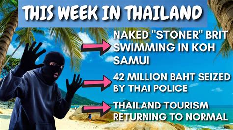 Million Baht Seized Naked Koh Samui Swimmer Thailand Tourism Back To Normal Youtube