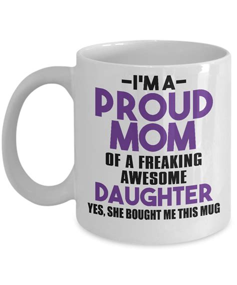 Funny Mom T From Daughter Coffee Mug Proud Mom Of A Freaking