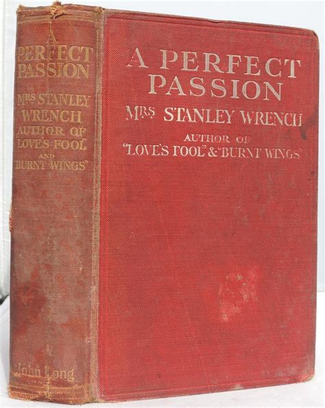 A Perfect Passion By Mrs Stanley Wrench Good Hardcover 3rd Edition