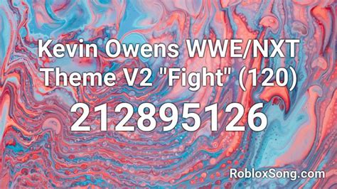 Kevin Owens Wwenxt Theme V2 Fight 120 Roblox Id Roblox Music Codes
