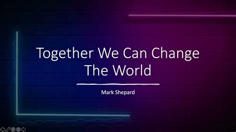 Together We Can Change The World Lyrics Youtube