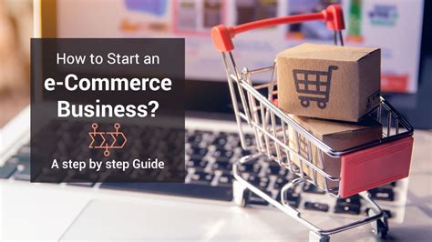 How To Start An Ecommerce Business A Step By Step Guide
