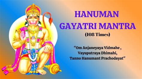 Hanuman Gayatri Mantra 108 Times With Lyrics Om Anjaneyaya Vidmahe