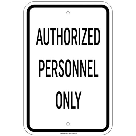 Heavy Gauge Authorized Personnel Only Sign 12 X 18 Aluminum Sign 23