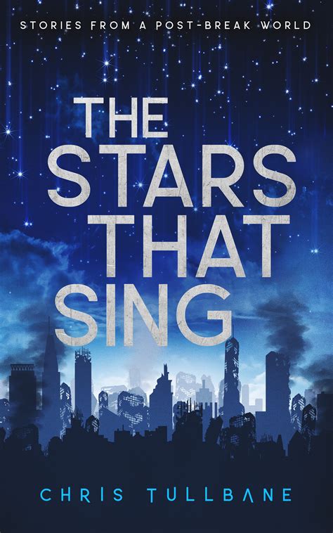 The Stars That Sing By Chris Tullbane Goodreads