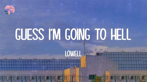 Lowell Guess Im Going To Hell Lyrics Youtube