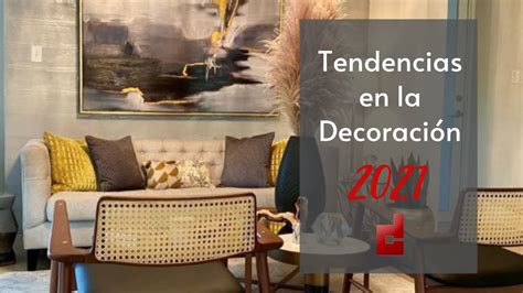 Tendencias En La Decoración De Interiores 2021 Youtube