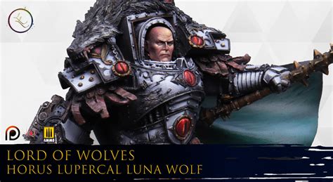 Horus Lupercal Primarch Of The Luna Wolves Commission