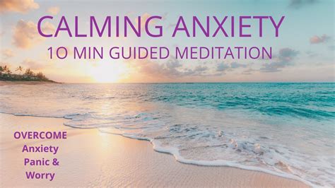 Calming Anxiety Guided Meditation Youtube