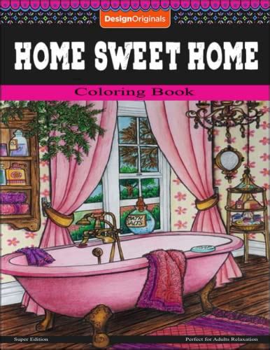 Home Sweet Home Coloring Book Super Edition Adult Coloring Book Creative Haven Home Sweet Home