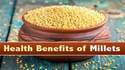 Millets Types Health Benefits And Ways To Eat