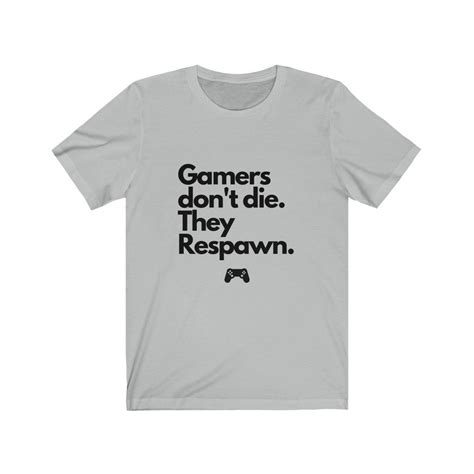 Gamers Dont Die They Respawngamer Shirtgaming T Shirtnerdy Etsy