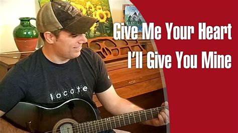 Give Me Your Heart Ill Give You Mine Original Song Youtube