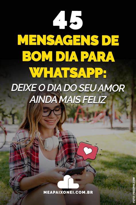 45 Mensagens De Bom Dia Para Whatsapp Deixe O Dia Do Seu Amor Ainda