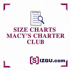 Macy 39 S Charter Club Size Charts Sizgu Com