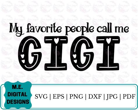 My Favorite People Call Me Gigi Svg Gigi Shirt Svg Gigi Etsy