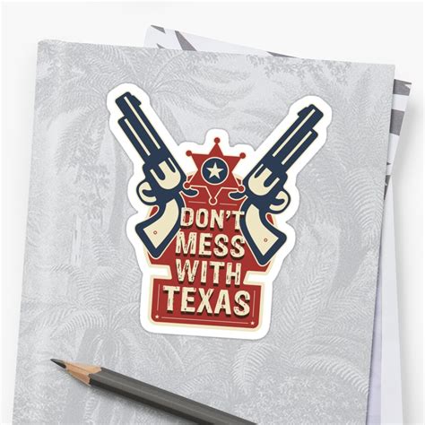 Dont Mess With Texas Sticker By Goodbyemrcheese Redbubble