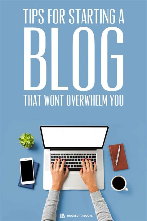 Tips For Starting A Blog That Wont Overwhelm You Hooked To Books