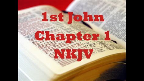 Nkjv 1st John Chapter 1 Reading With Text Youtube