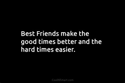 Quote Best Friends Make The Good Times Better Coolnsmart