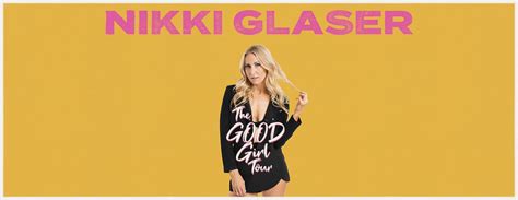 Nikki Glaser The Good Girl Tour K 16 Osta Viralliset Liput Lippufi